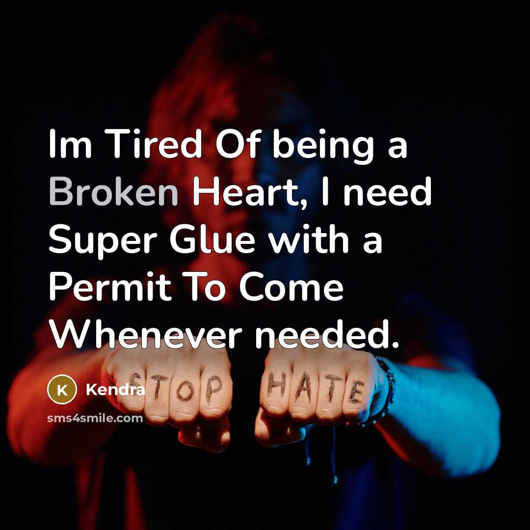 “Im Tired Of being a Broken Heart, I need Super…” quote by Kendra