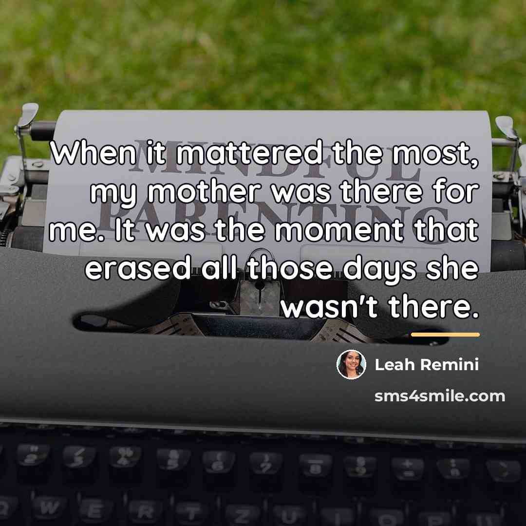 “When it mattered the most, my mother was there for…” quote by Leah Remini