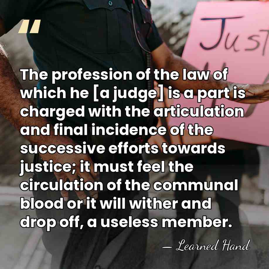 The profession of the law of which he [a judge] is a&hellip; - Learned Hand