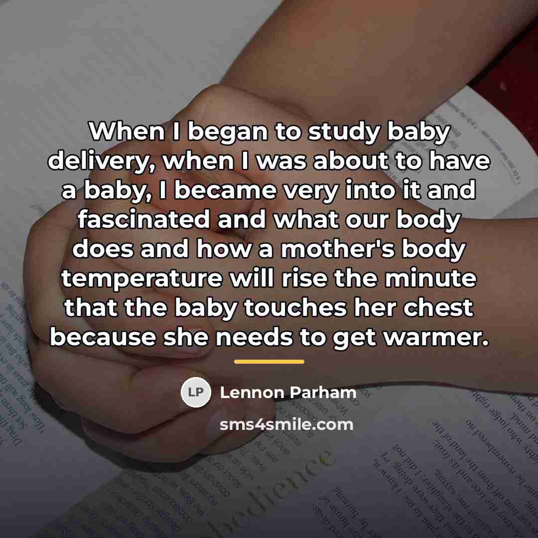 “When I began to study baby delivery, when I was…” quote by Lennon Parham