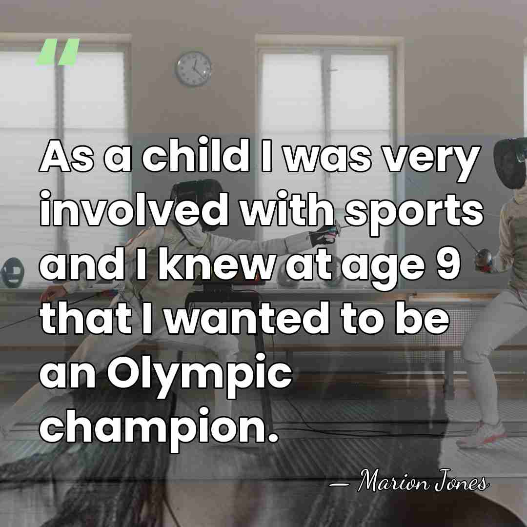 As a child I was very involved with sports and I knew&hellip; - Marion Jones