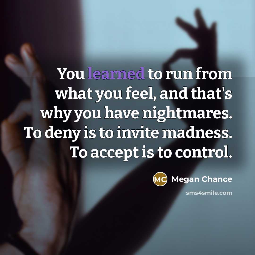 “You learned to run from what you feel, and that's…” quote by Megan Chance