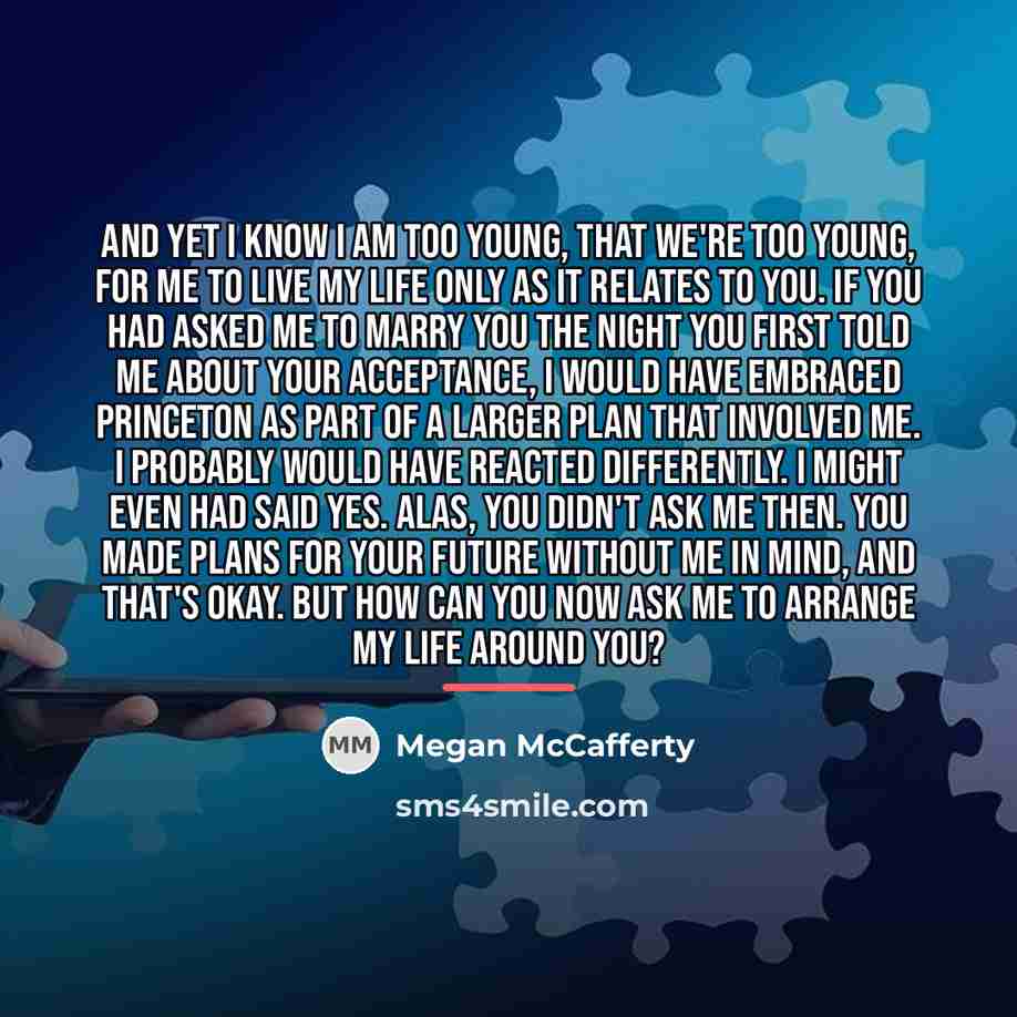 “And yet I know I am too young, that we're…” quote by Megan McCafferty