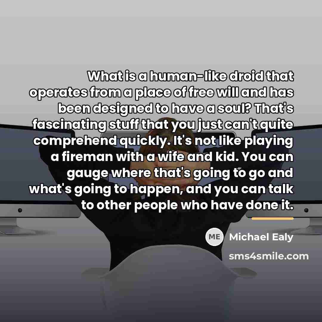 “What is a human-like droid that operates from a place…” quote by Michael Ealy