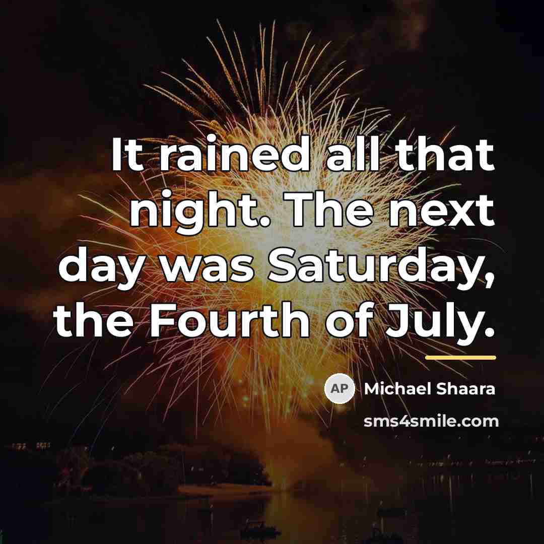 “It rained all that night. The next day was Saturday,…” quote by Michael Shaara