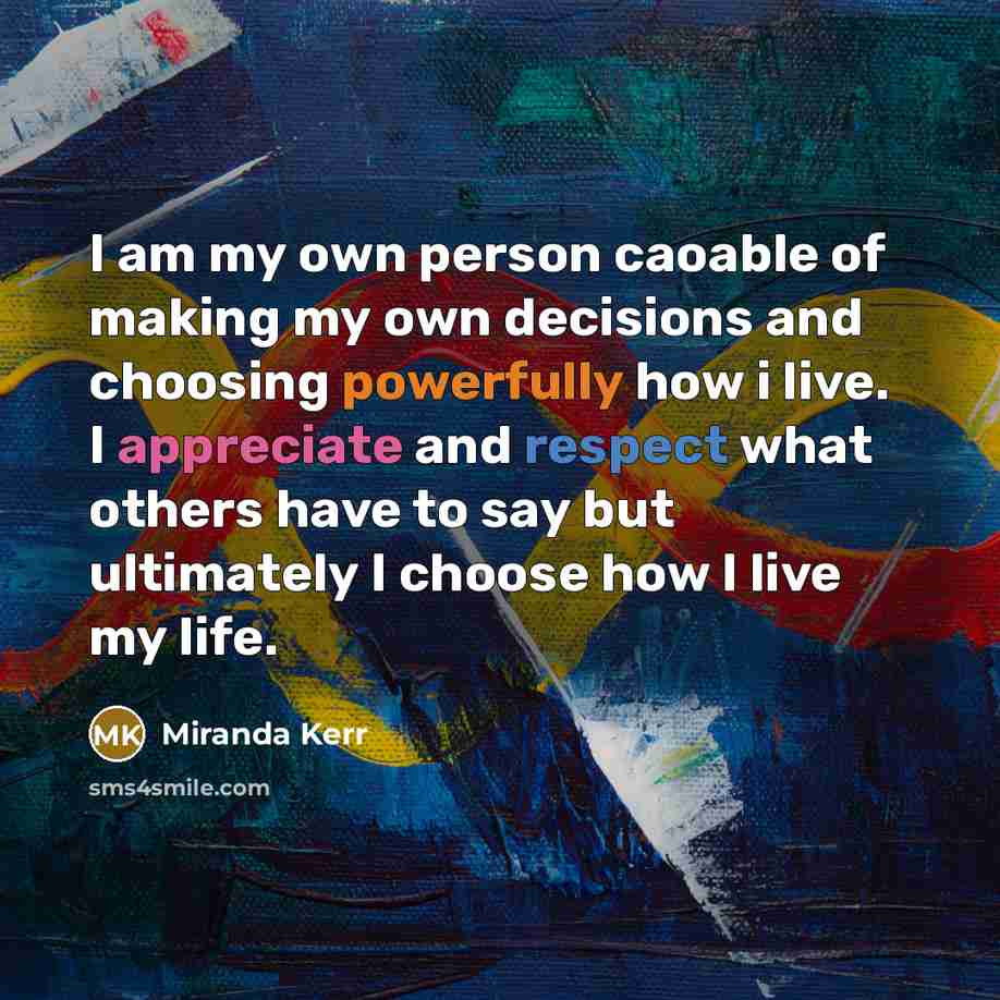 “I am my own person caoable of making my own…” quote by Miranda Kerr
