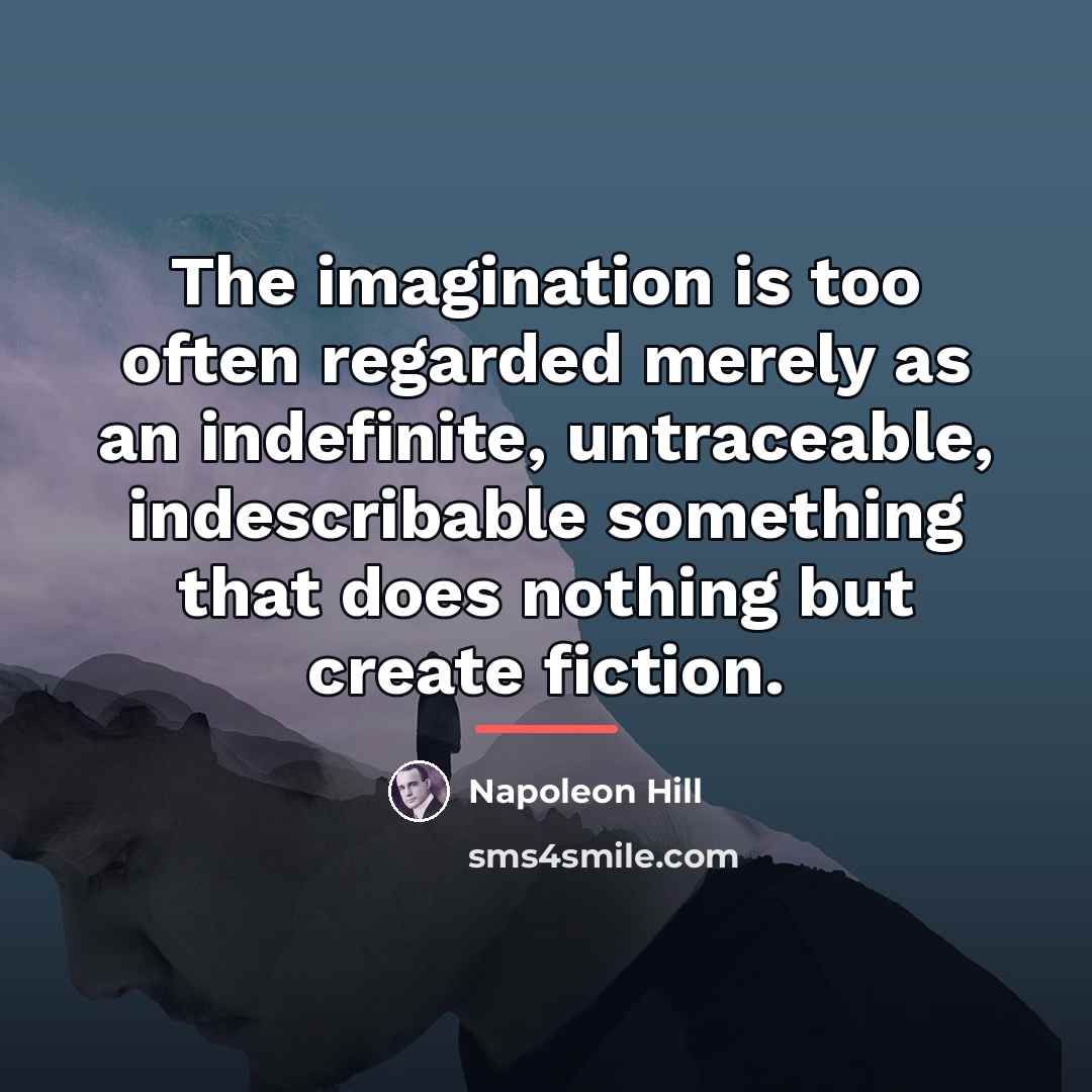“The imagination is too often regarded merely as an indefinite,…” quote by Napoleon Hill