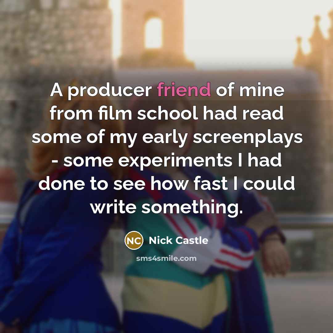 “A producer friend of mine from film school had read…” quote by Nick Castle