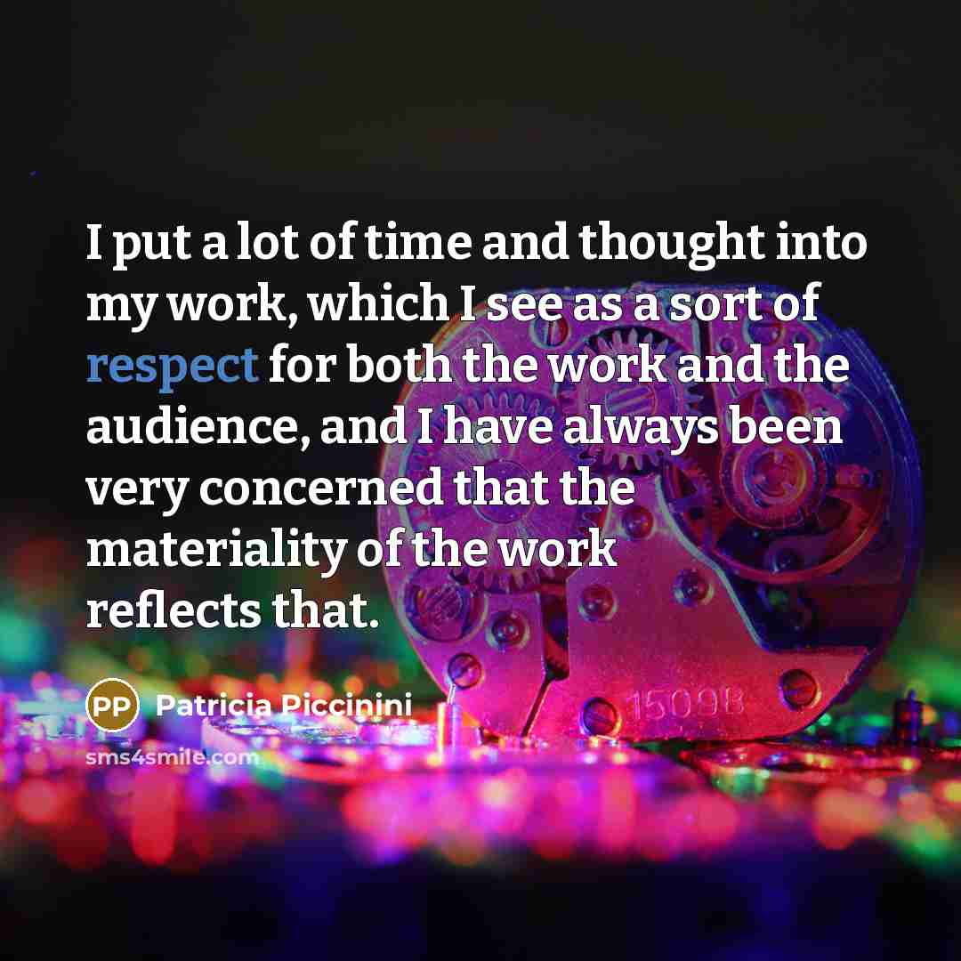 “I put a lot of time and thought into my…” quote by Patricia Piccinini
