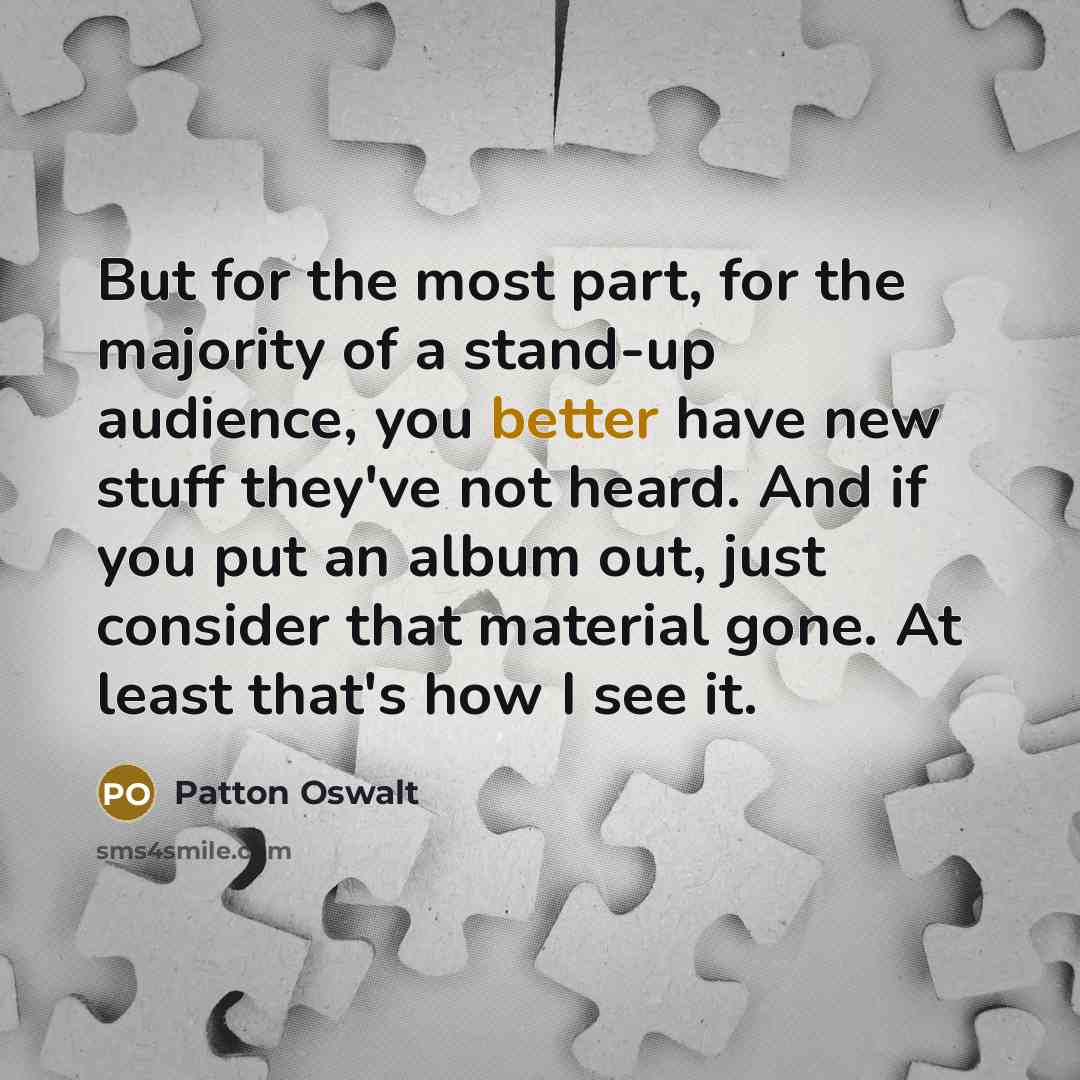 “But for the most part, for the majority of a…” quote by Patton Oswalt