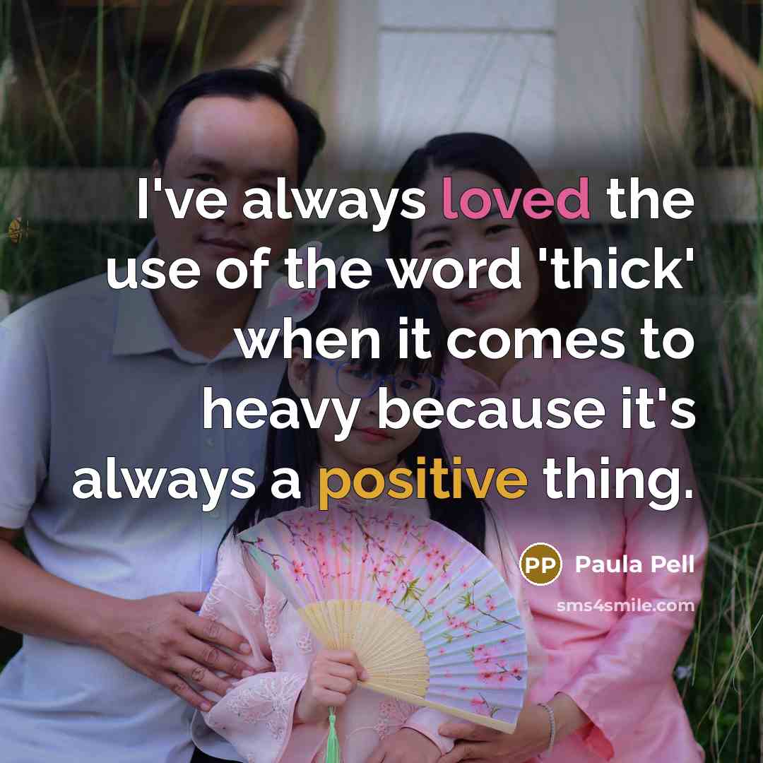 “I've always loved the use of the word 'thick' when…” quote by Paula Pell