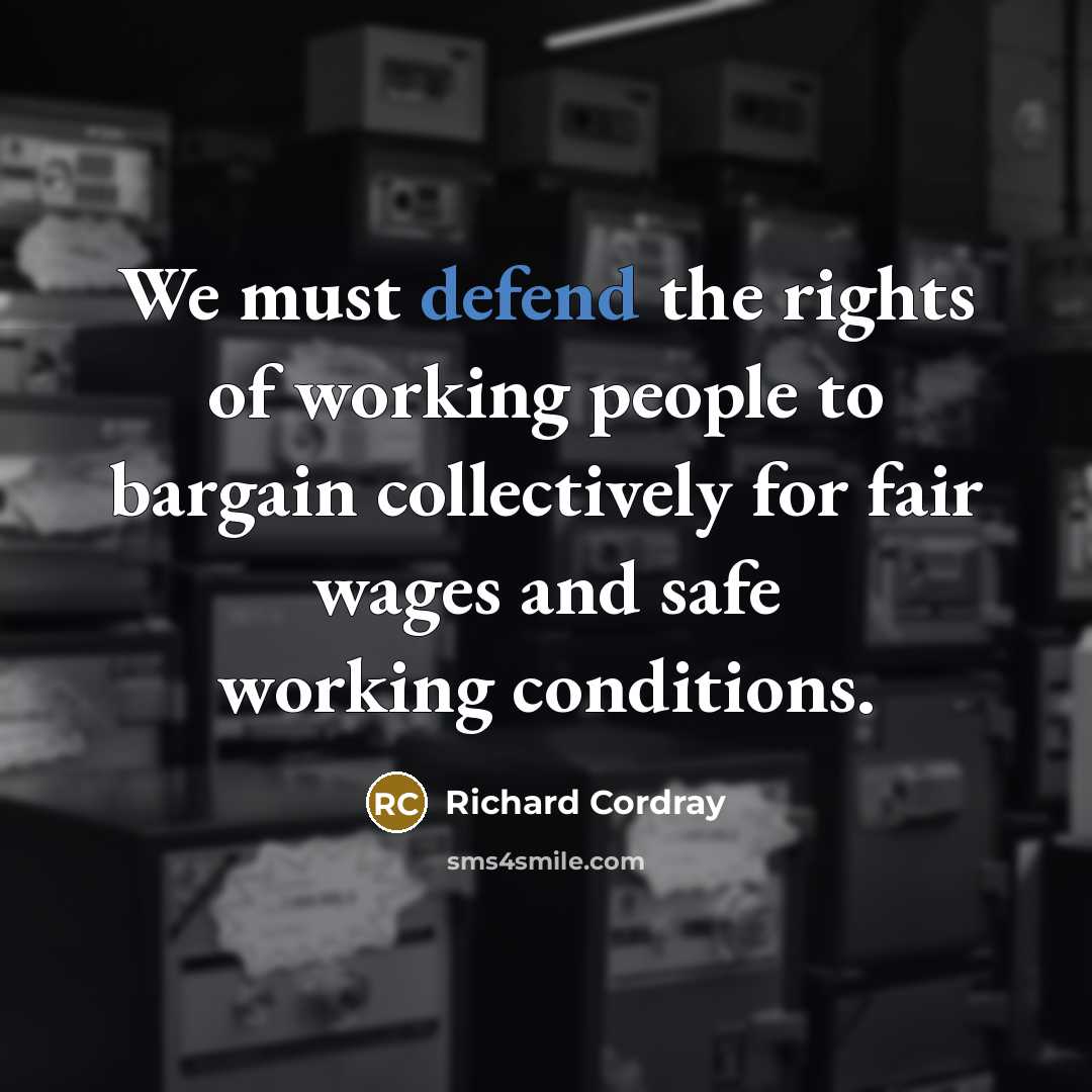 “We must defend the rights of working people to bargain…” quote by Richard Cordray