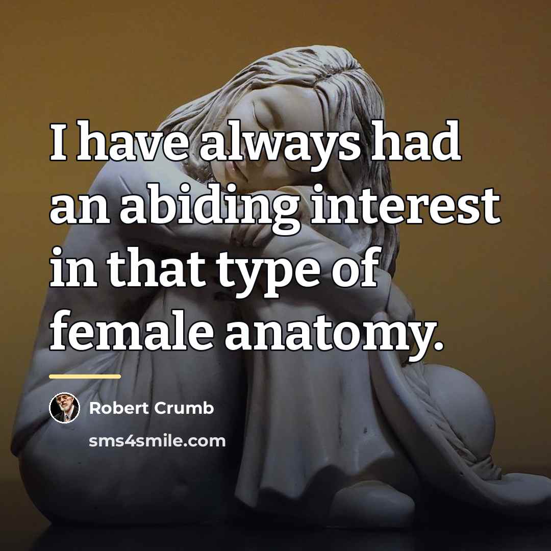 “I have always had an abiding interest in that type…” quote by Robert Crumb
