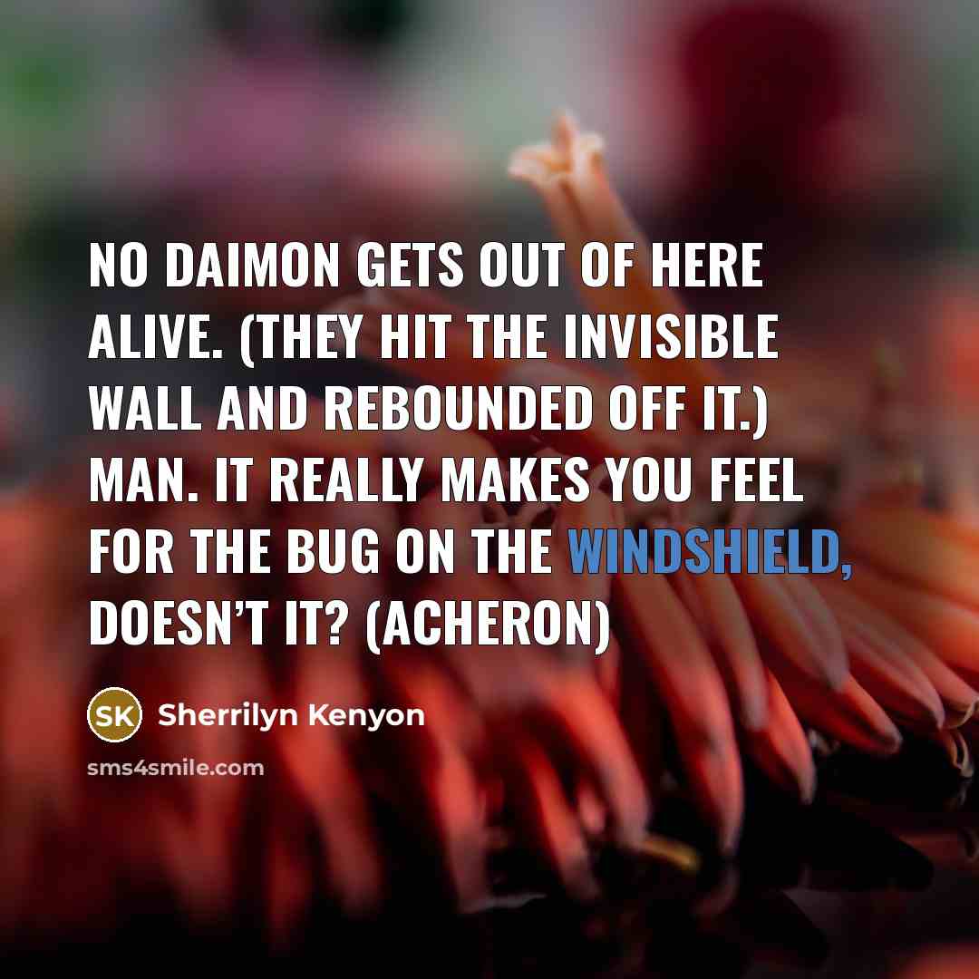“No Daimon gets out of here alive. (They hit the…” quote by Sherrilyn Kenyon