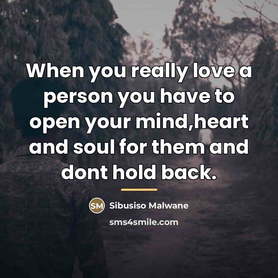 “When you really love a person you have to open…” quote by Sibusiso Malwane