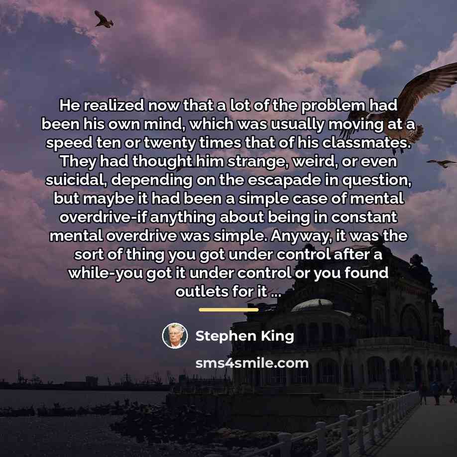 “He realized now that a lot of the problem had…” quote by Stephen King