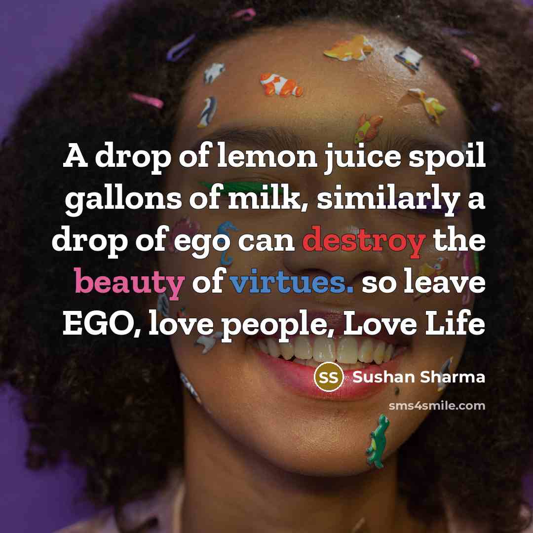 “A drop of lemon juice spoil gallons of milk, similarly…” quote by Sushan Sharma