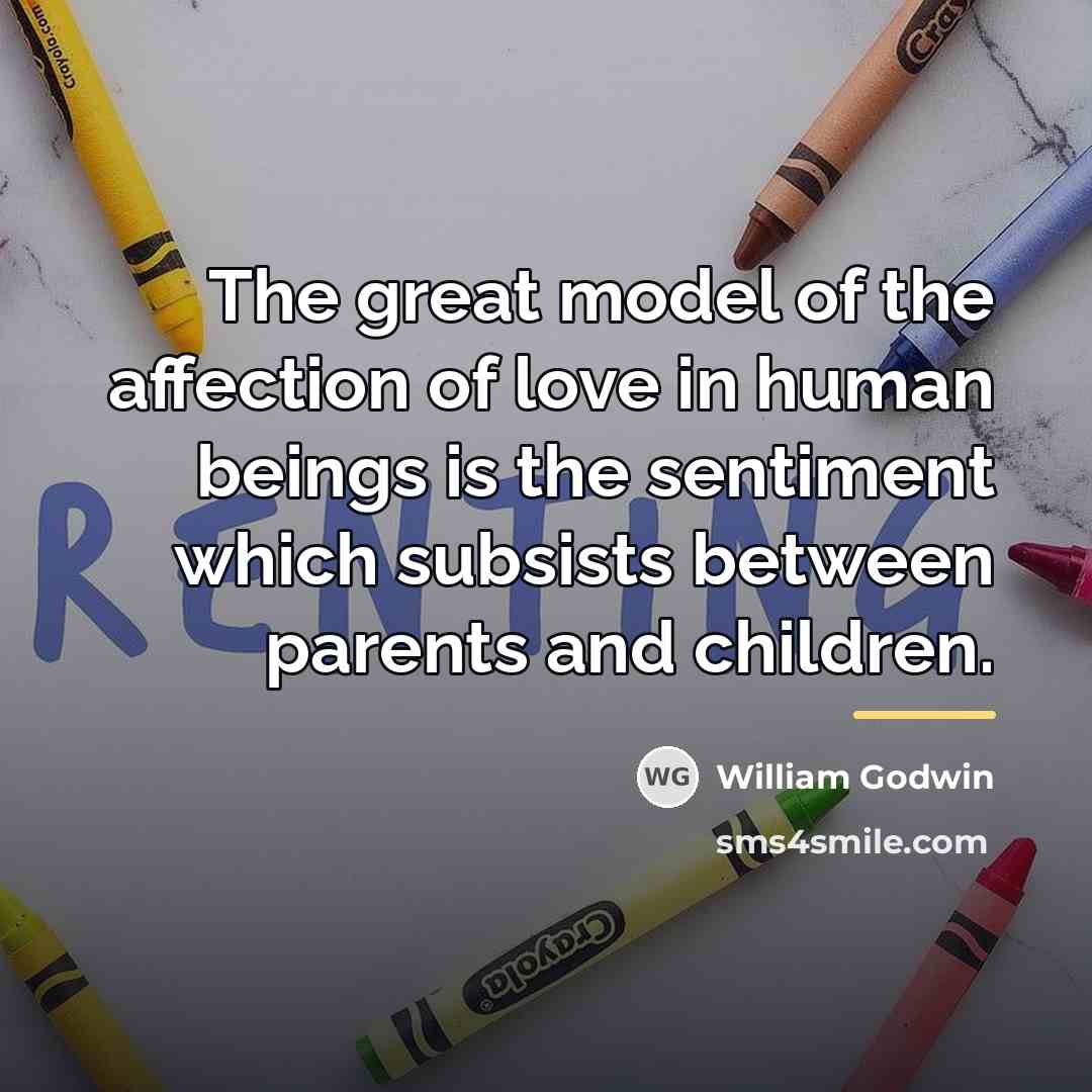 “The great model of the affection of love in human…” quote by William Godwin