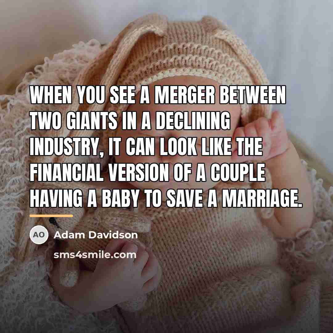 “When you see a merger between two giants in a…” quote by Adam Davidson