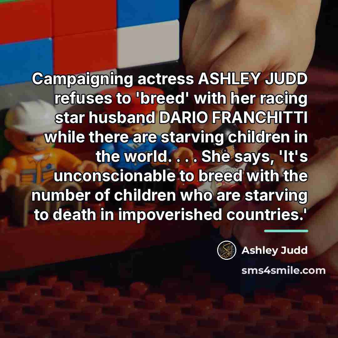 “Campaigning actress ASHLEY JUDD refuses to 'breed' with her racing…” quote by Ashley Judd
