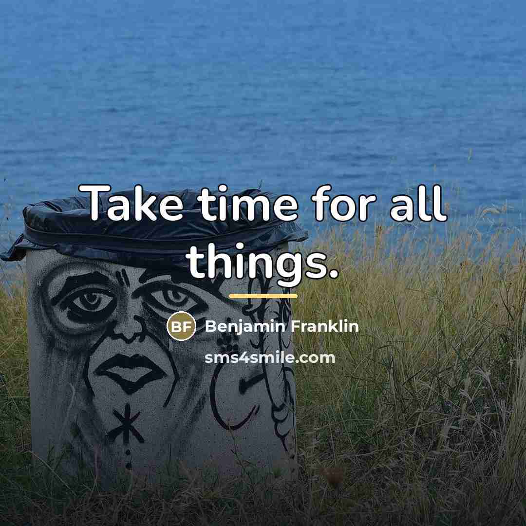 “Take time for all things.…” quote by Benjamin Franklin