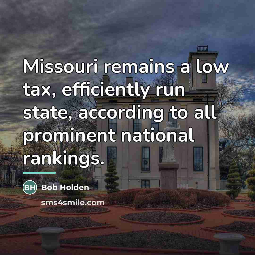 “Missouri remains a low tax, efficiently run state, according to…” quote by Bob Holden