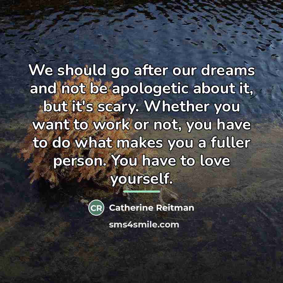 “We should go after our dreams and not be apologetic…” quote by Catherine Reitman