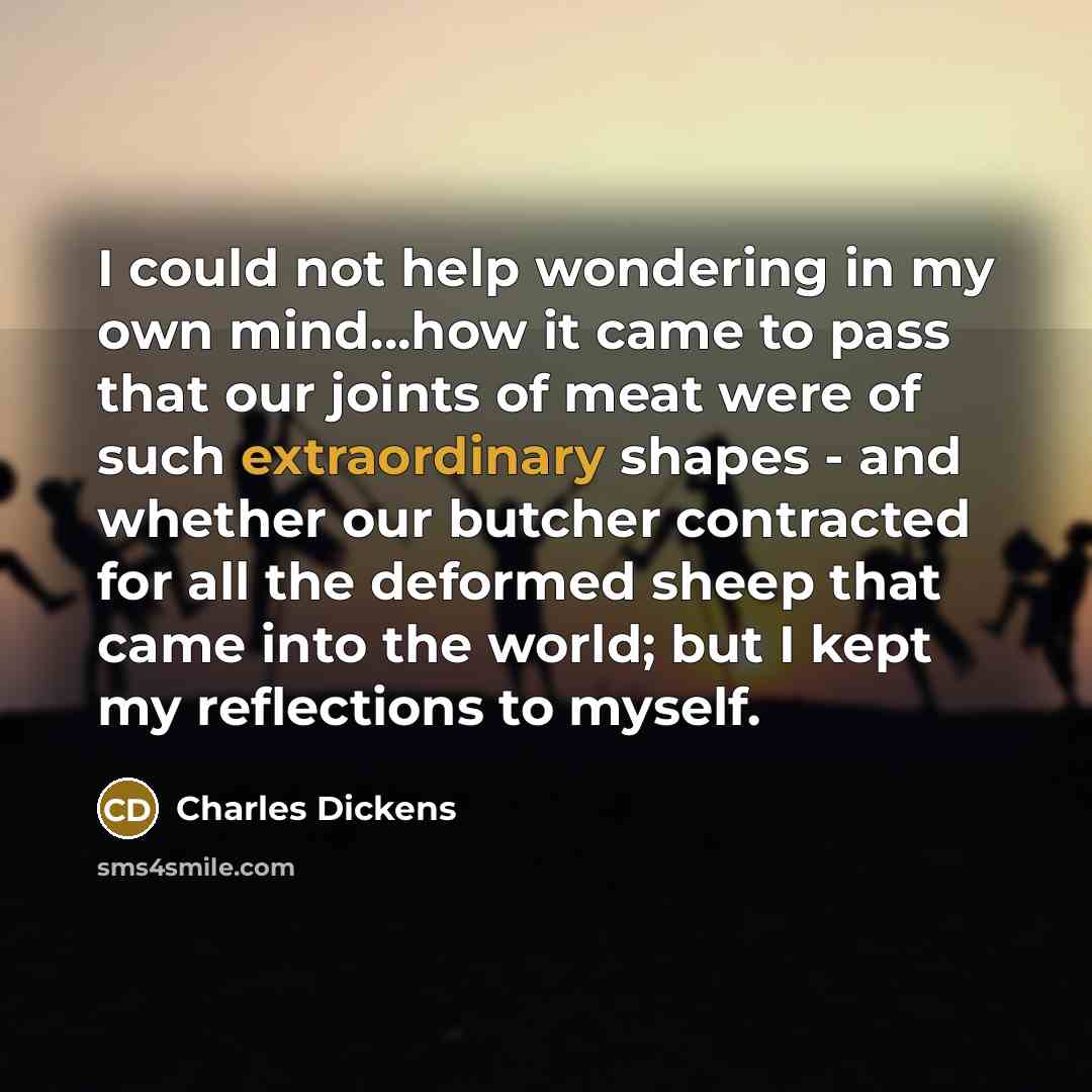 “I could not help wondering in my own mind....how it…” quote by Charles Dickens