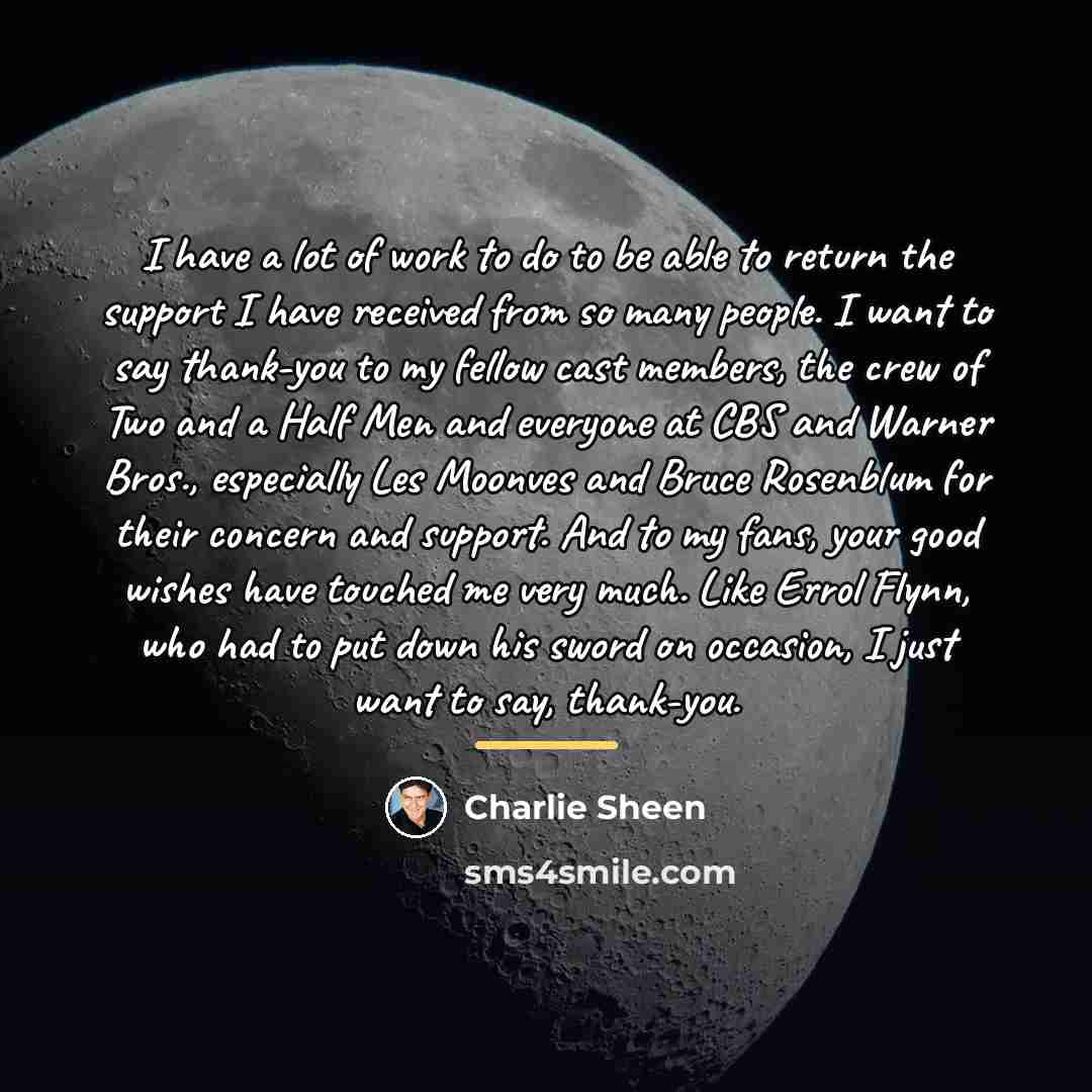 “I have a lot of work to do to be…” quote by Charlie Sheen