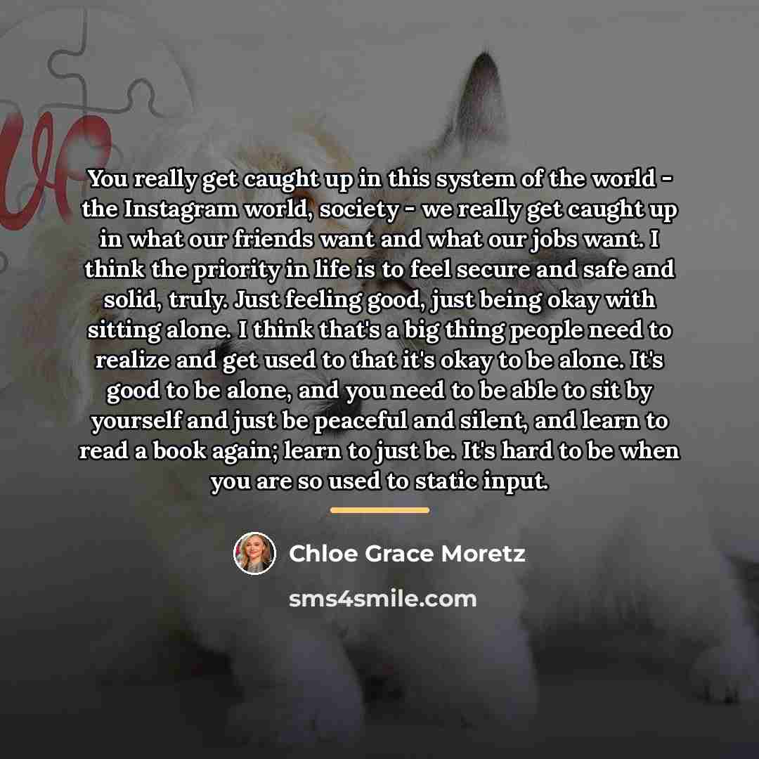 “You really get caught up in this system of the…” quote by Chloe Grace Moretz