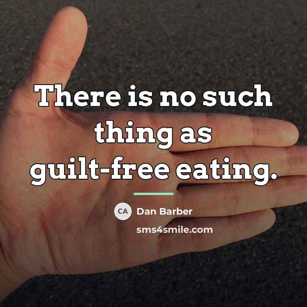 “There is no such thing as guilt-free eating.…” quote by Dan Barber