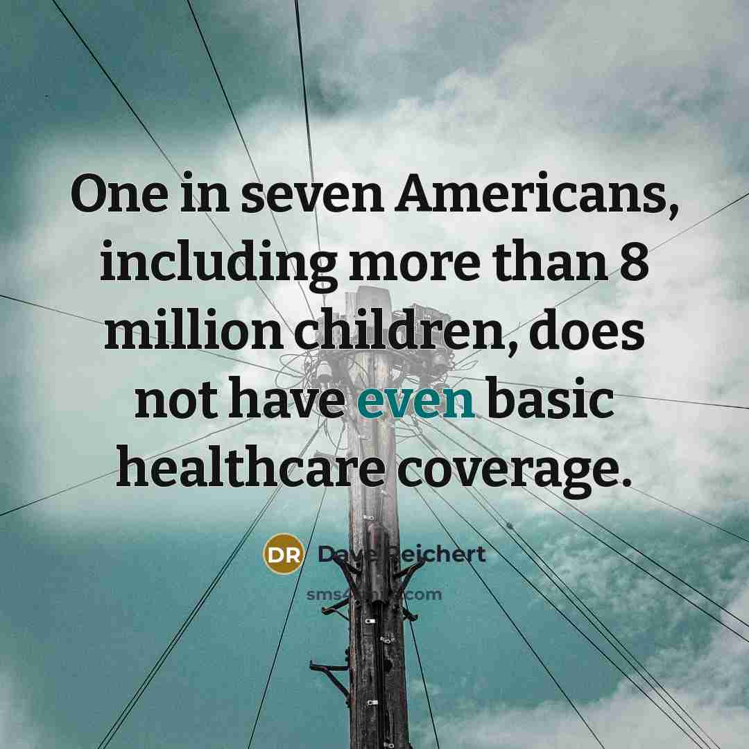 “One in seven Americans, including more than 8 million children,…” quote by Dave Reichert
