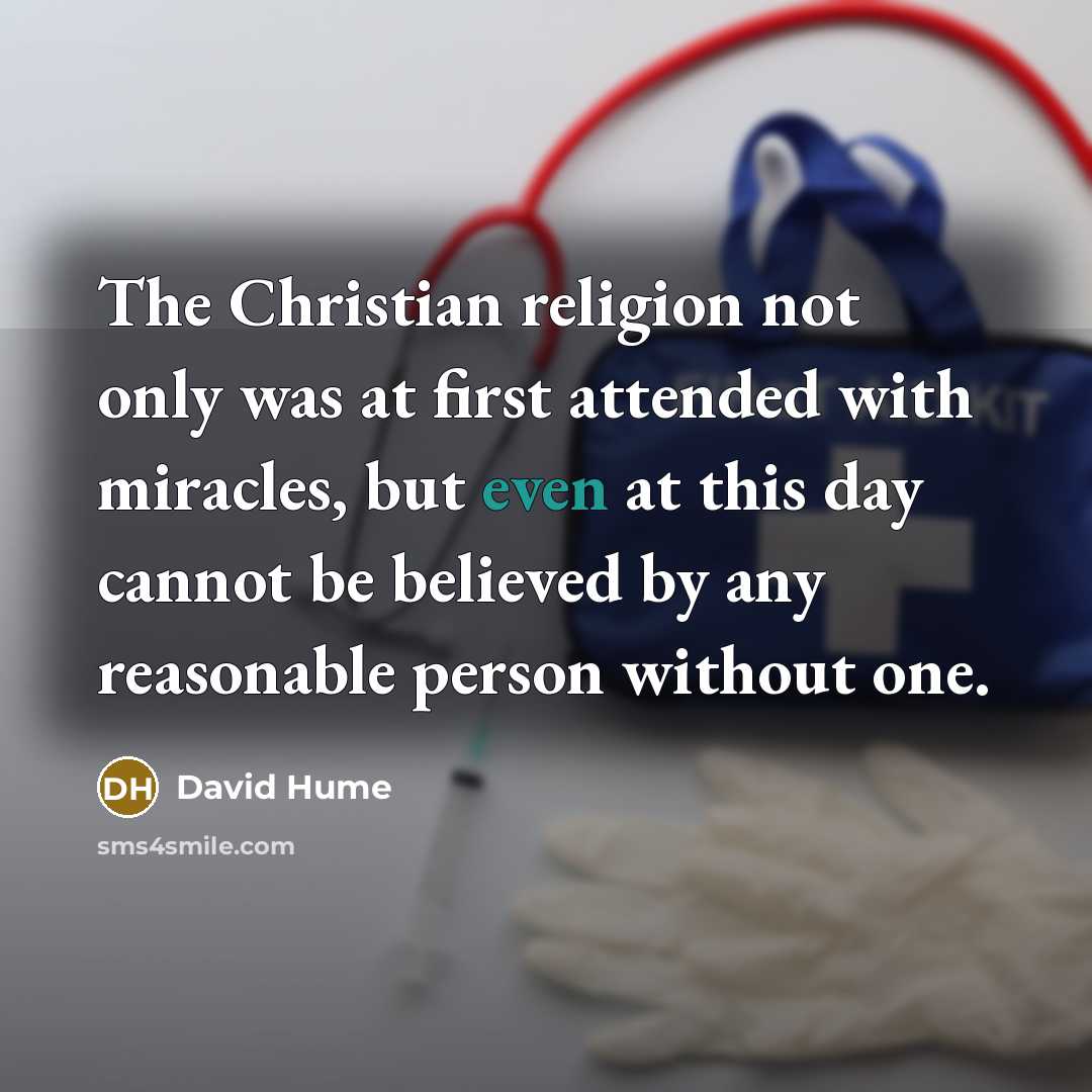 “The Christian religion not only was at first attended with…” quote by David Hume