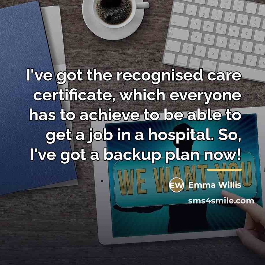 “I've got the recognised care certificate, which everyone has to…” quote by Emma Willis