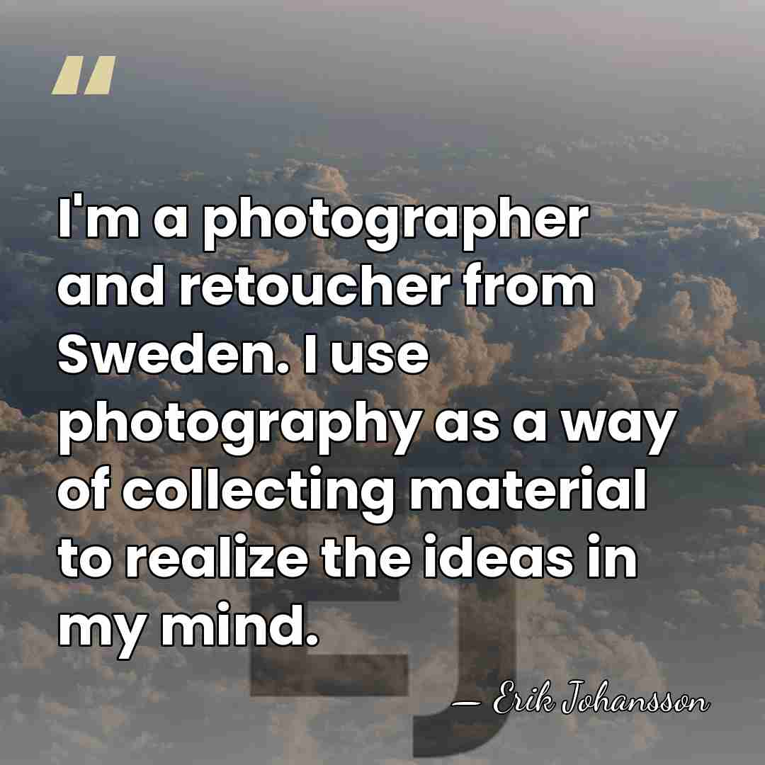 I'm a photographer and retoucher from Sweden. I use photography as a&hellip; - Erik Johansson