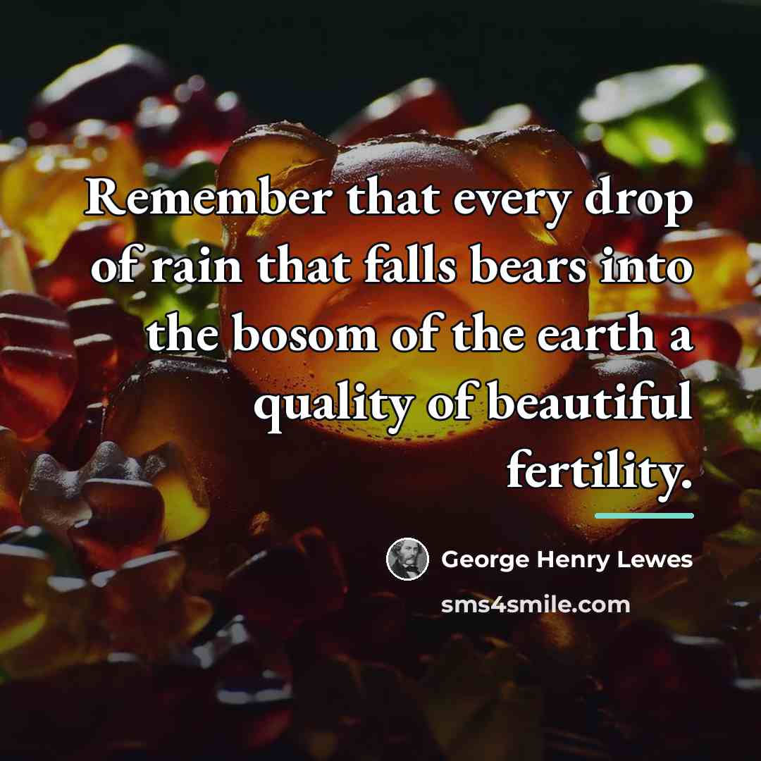“Remember that every drop of rain that falls bears into…” quote by George Henry Lewes