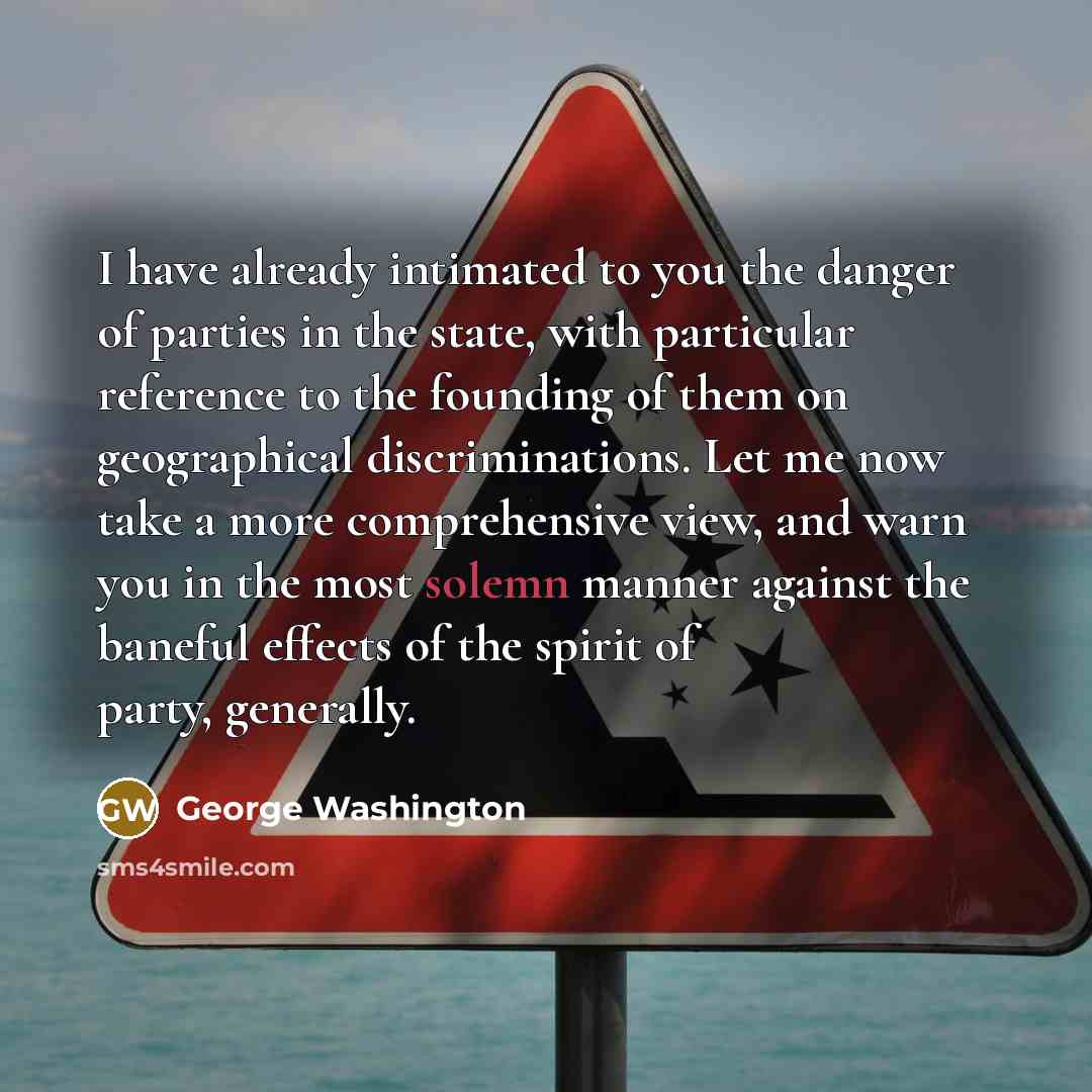 “I have already intimated to you the danger of parties…” quote by George Washington