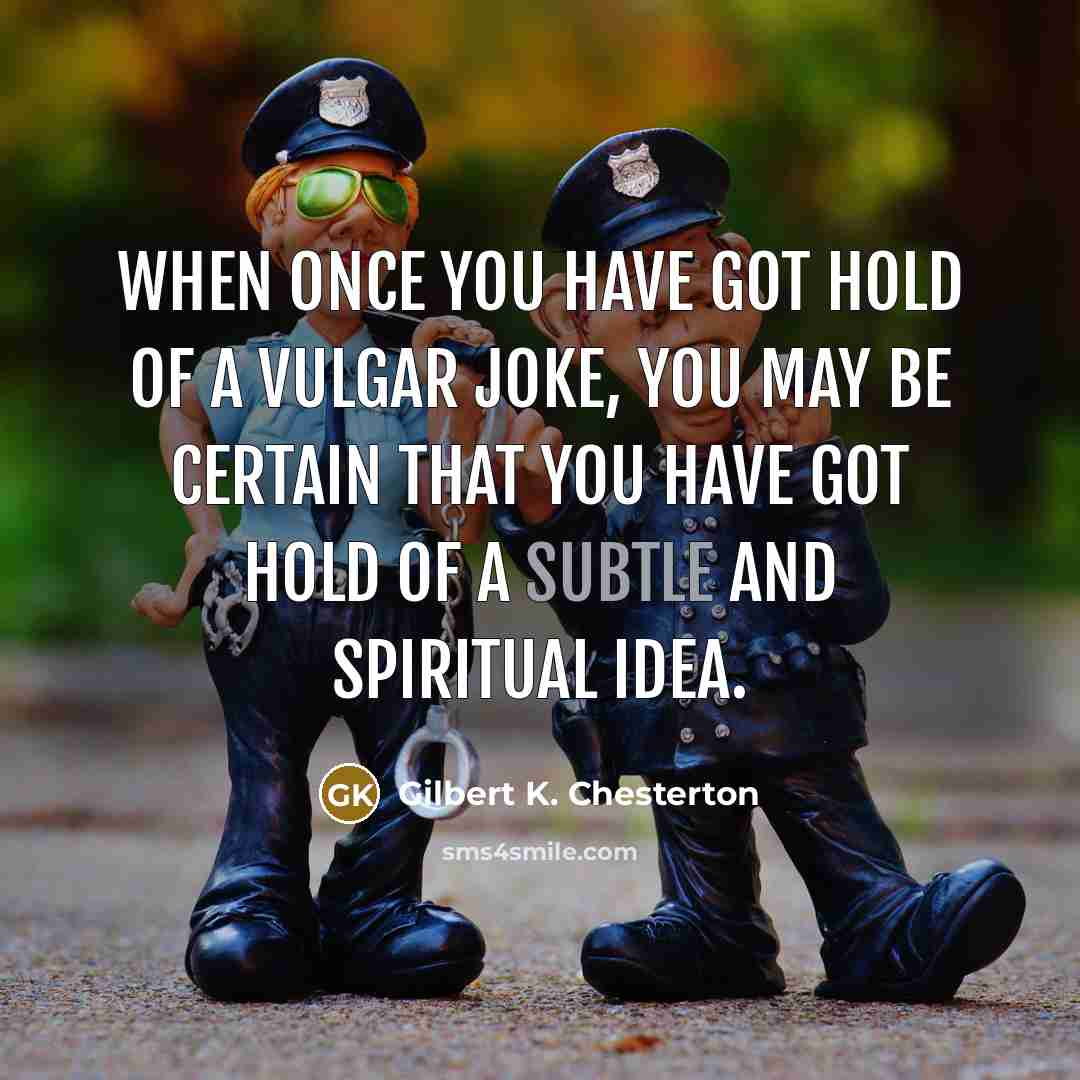 “When once you have got hold of a vulgar joke,…” quote by Gilbert K. Chesterton