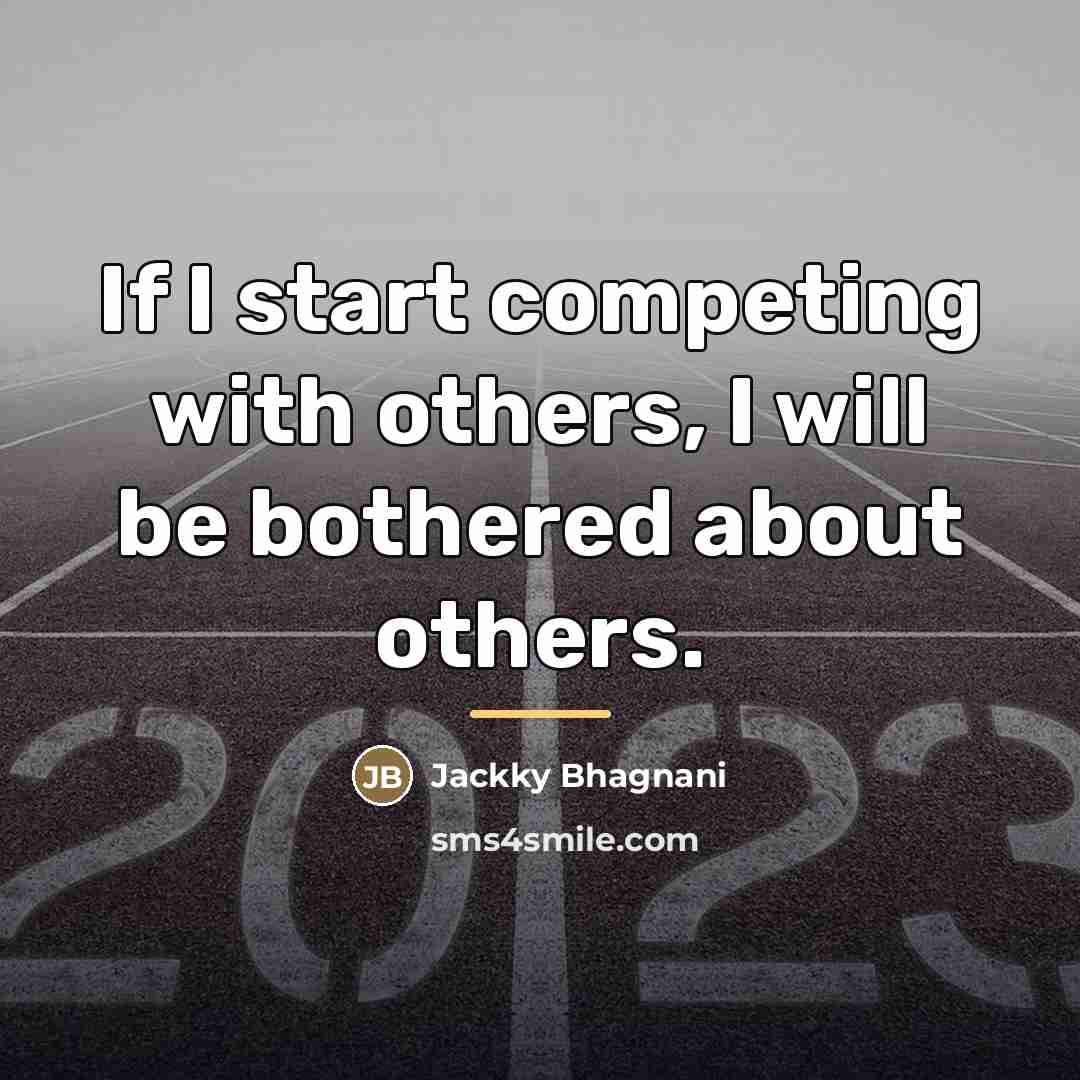 “If I start competing with others, I will be bothered…” quote by Jackky Bhagnani