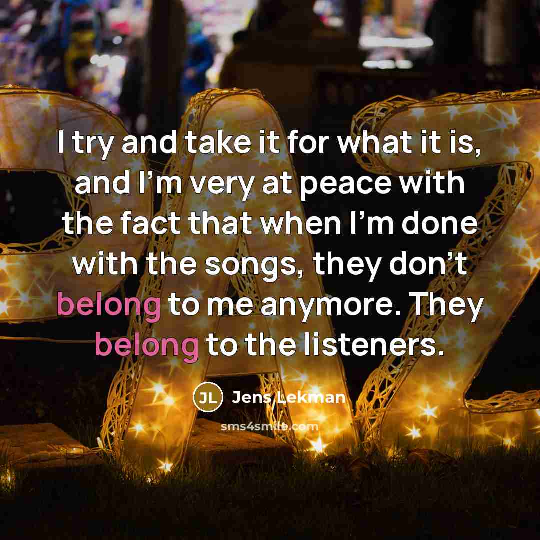 “I try and take it for what it is, and…” quote by Jens Lekman