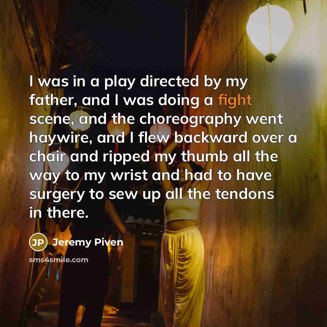 “I was in a play directed by my father, and…” quote by Jeremy Piven