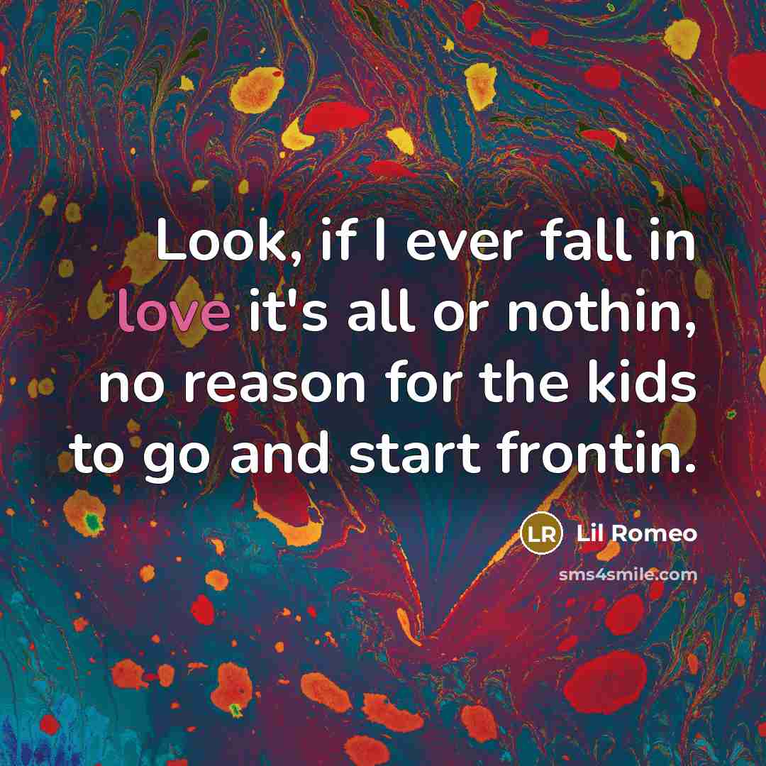 “Look, if I ever fall in love it's all or…” quote by Lil Romeo