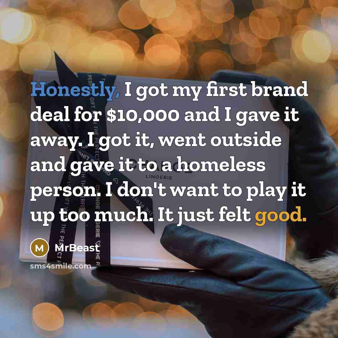 “Honestly, I got my first brand deal for $10,000 and…” quote by MrBeast