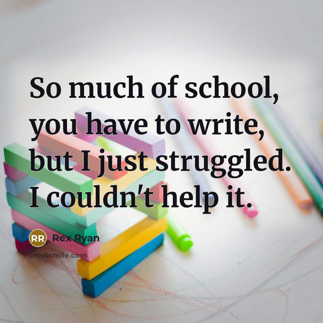 “So much of school, you have to write, but I…” quote by Rex Ryan