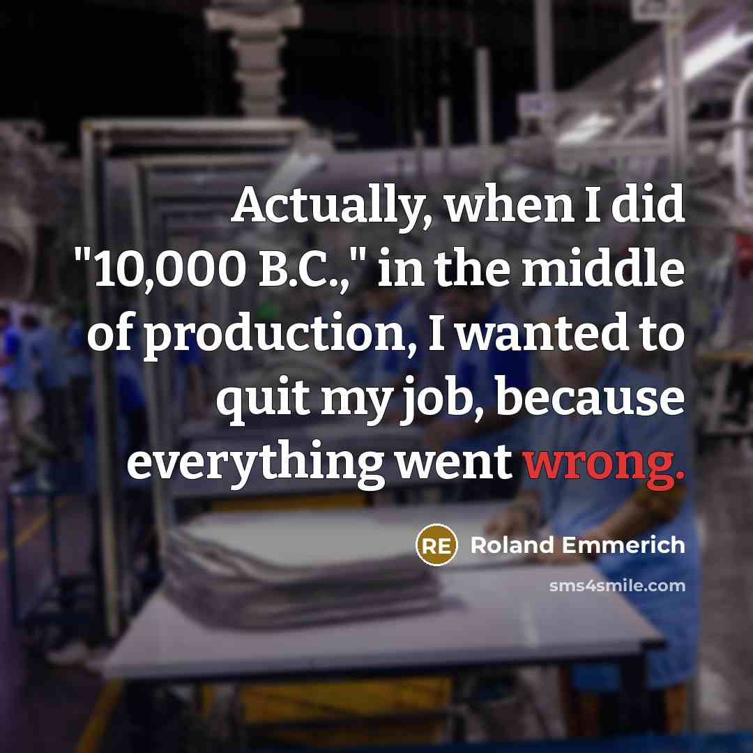 “Actually, when I did "10,000 B.C.," in the middle of…” quote by Roland Emmerich