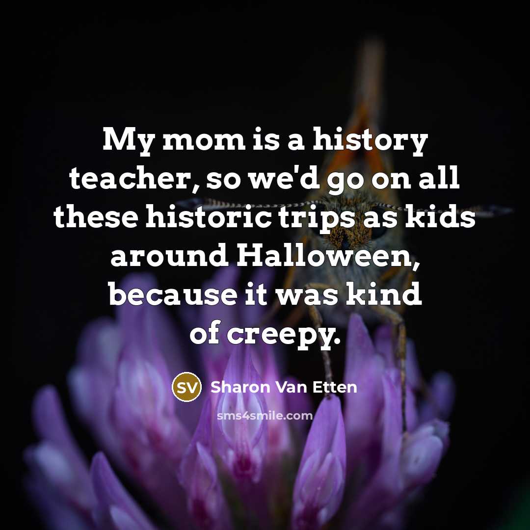 “My mom is a history teacher, so we'd go on…” quote by Sharon Van Etten
