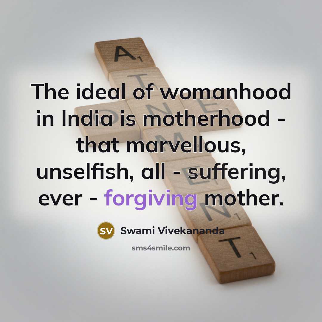 “The ideal of womanhood in India is motherhood - that…” quote by Swami Vivekananda