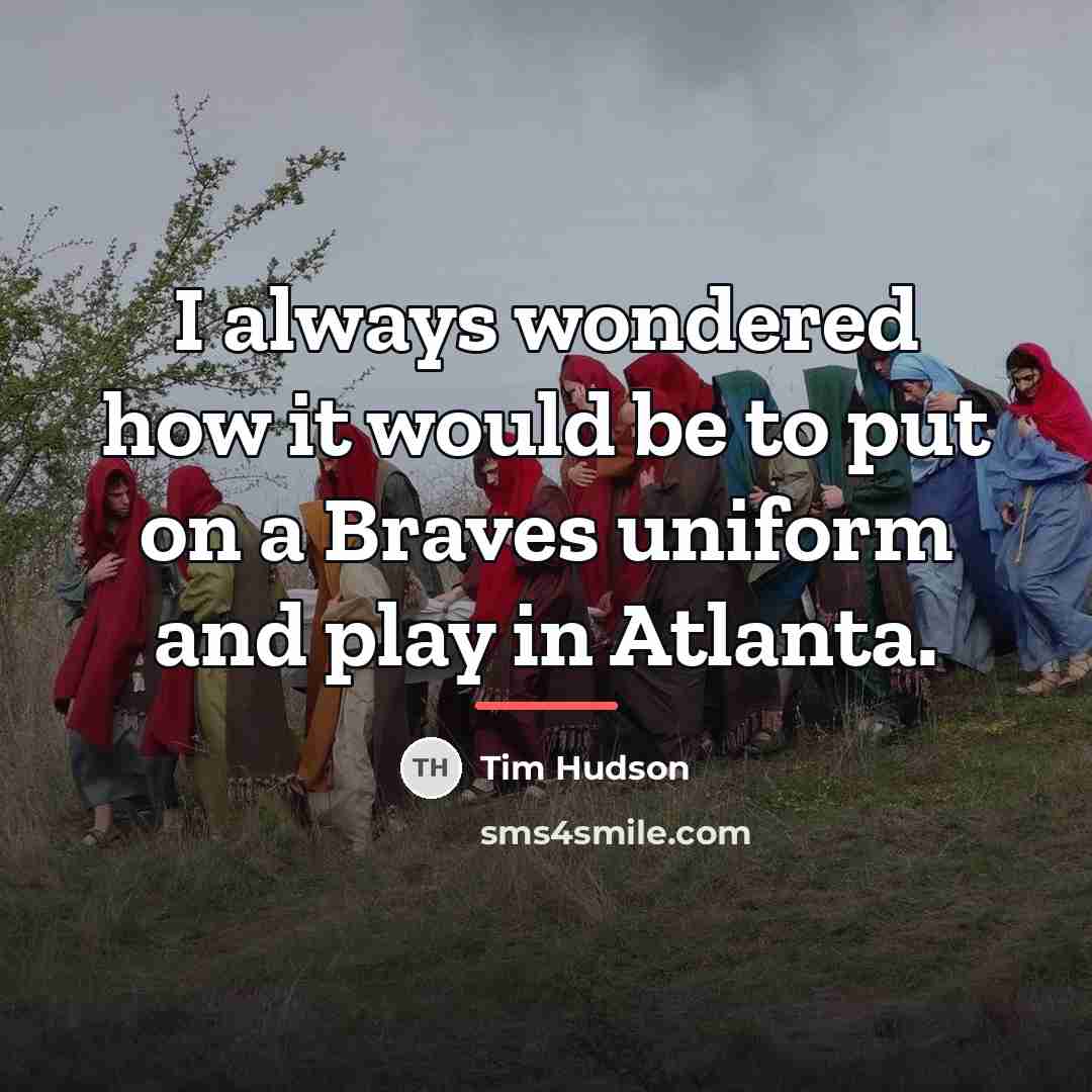 “I always wondered how it would be to put on…” quote by Tim Hudson