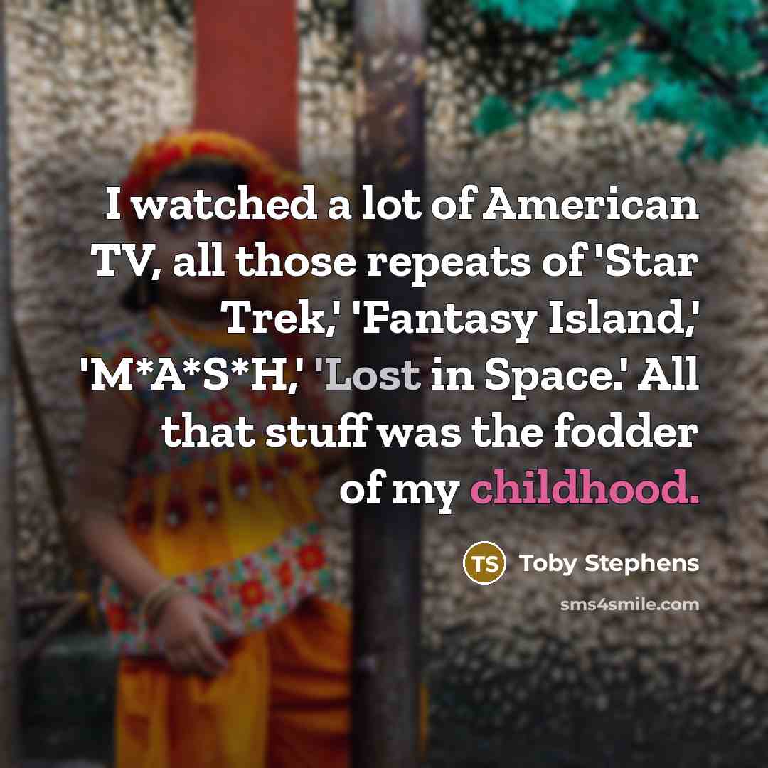 “I watched a lot of American TV, all those repeats…” quote by Toby Stephens