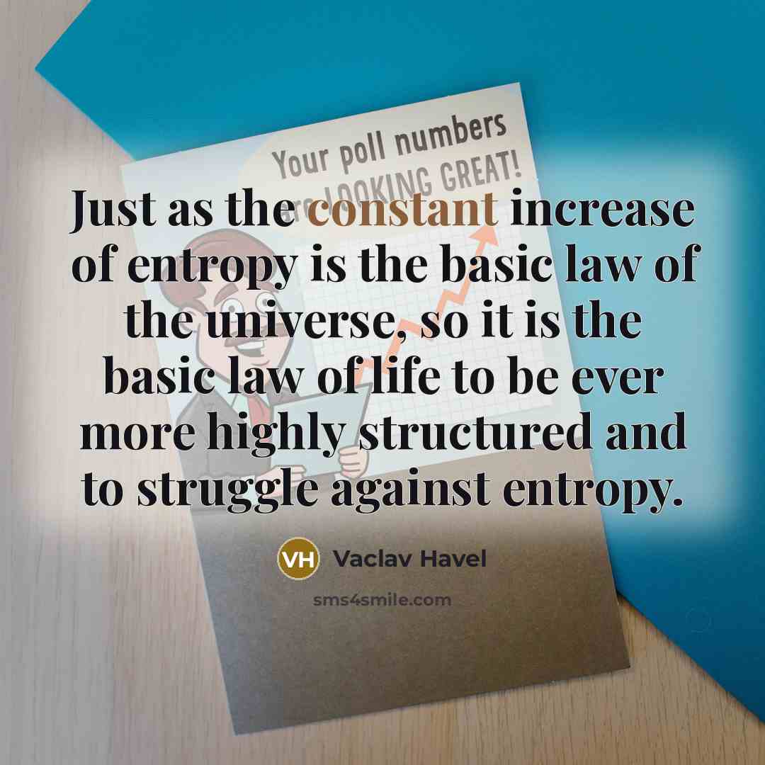 “Just as the constant increase of entropy is the basic…” quote by Vaclav Havel